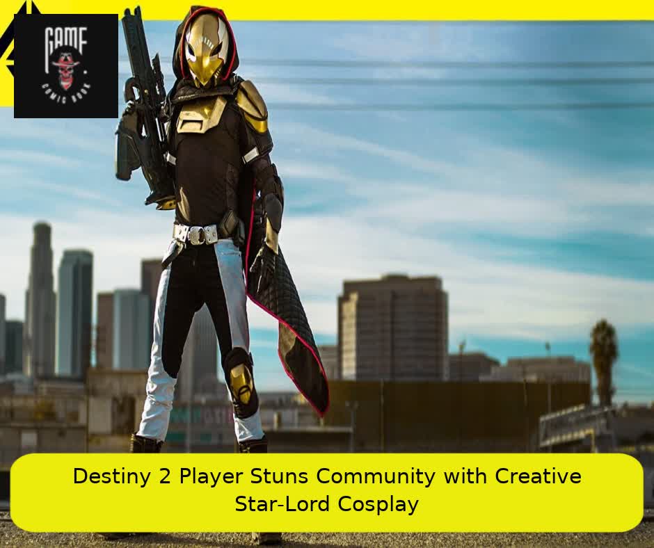 Destiny 2 Player Stuns Community with Creative Star-Lord Cosplay