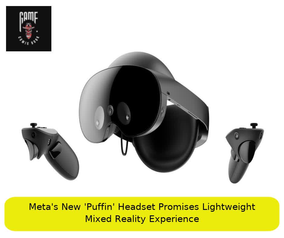 Meta's New 'Puffin' Headset Promises Lightweight Mixed Reality Experience