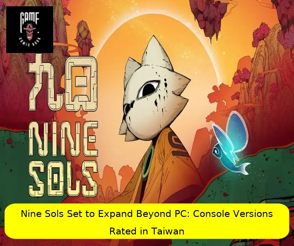 Nine Sols Set to Expand Beyond PC: Console Versions Rated in Taiwan