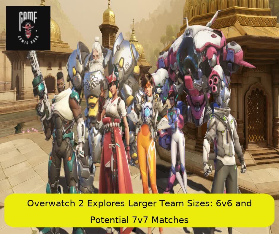 Overwatch 2 Explores Larger Team Sizes: 6v6 and Potential 7v7 Matches