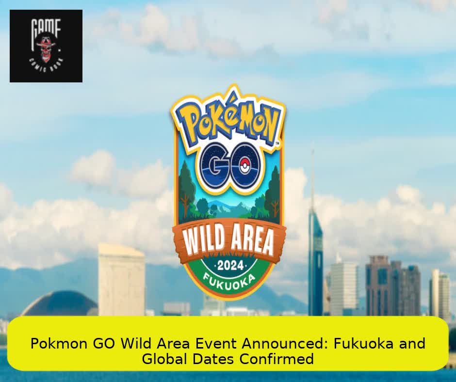 Pokémon GO Wild Area Event Announced: Fukuoka and Global Dates Confirmed