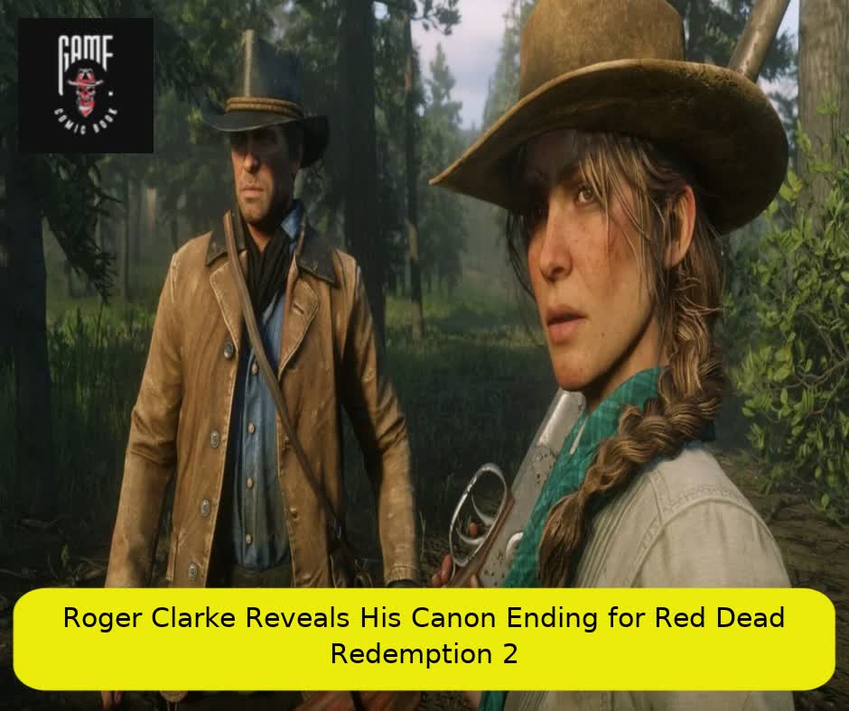 Roger Clarke Reveals His Canon Ending for Red Dead Redemption 2