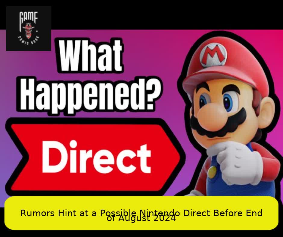 Rumors Hint at a Possible Nintendo Direct Before End of August 2024