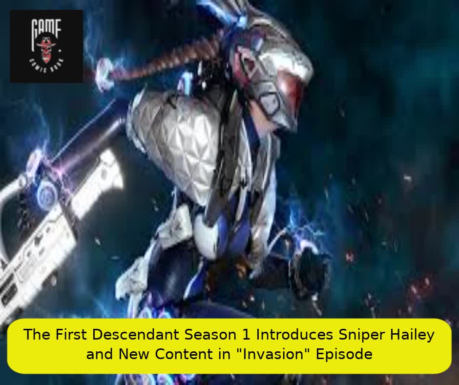 The First Descendant Season 1 Introduces Sniper Hailey and New Content in "Invasion" Episode