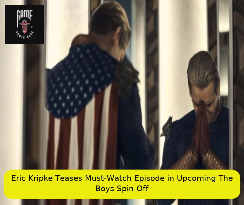 Eric Kripke Teases Must-Watch Episode in Upcoming The Boys Spin-Off