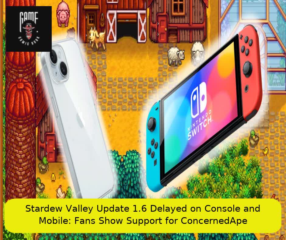 Stardew Valley Update 1.6 Delayed on Console and Mobile: Fans Show Support for ConcernedApe