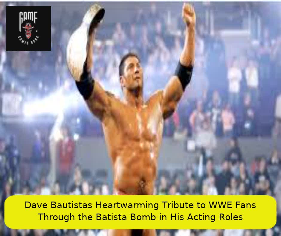 Dave Bautista’s Heartwarming Tribute to WWE Fans Through the Batista Bomb in His Acting Roles