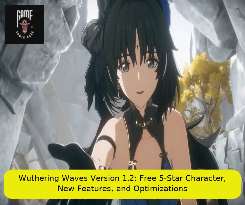 Wuthering Waves Version 1.2: Free 5-Star Character, New Features, and Optimizations