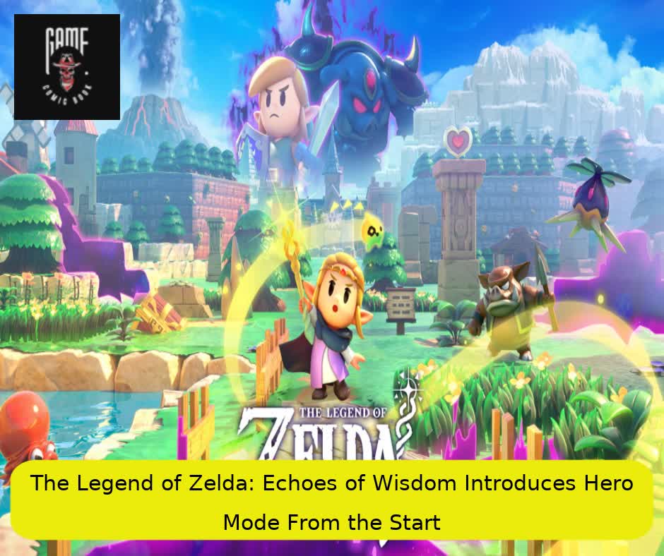 The Legend of Zelda: Echoes of Wisdom Introduces Hero Mode From the Start