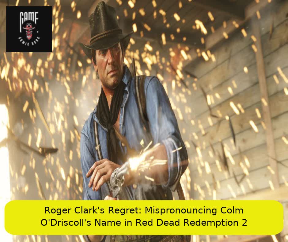 Roger Clark's Regret: Mispronouncing Colm O'Driscoll's Name in Red Dead Redemption 2