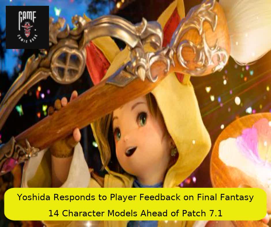 Yoshida Responds to Player Feedback on Final Fantasy 14 Character Models Ahead of Patch 7.1