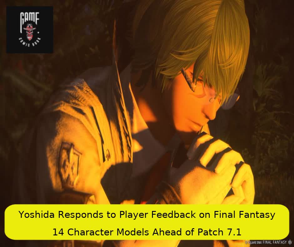 Yoshida Responds to Player Feedback on Final Fantasy 14 Character Models Ahead of Patch 7.1