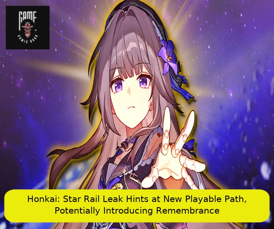 Honkai: Star Rail Leak Hints at New Playable Path, Potentially Introducing Remembrance