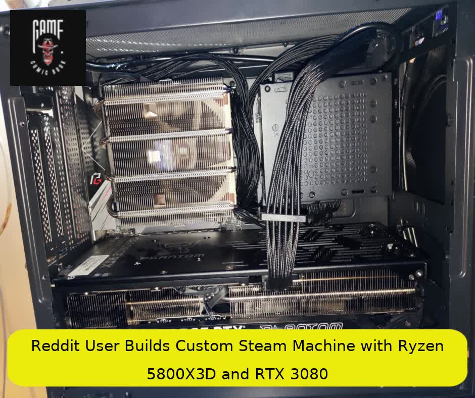 Reddit User Builds Custom Steam Machine with Ryzen 5800X3D and RTX 3080