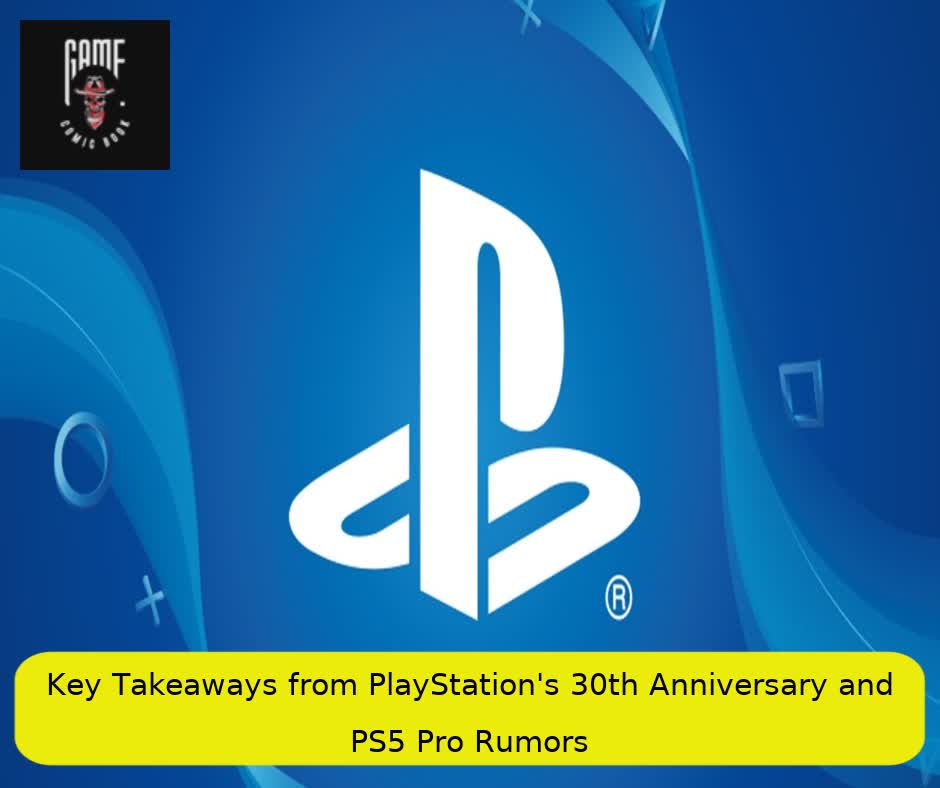 Key Takeaways from PlayStation's 30th Anniversary and PS5 Pro Rumors