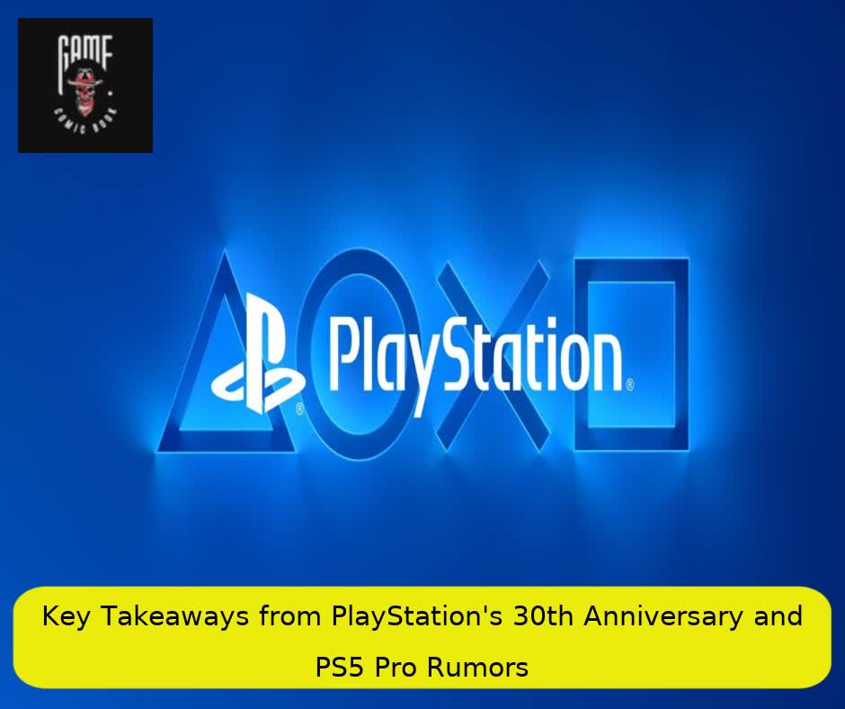 Key Takeaways from PlayStation's 30th Anniversary and PS5 Pro Rumors