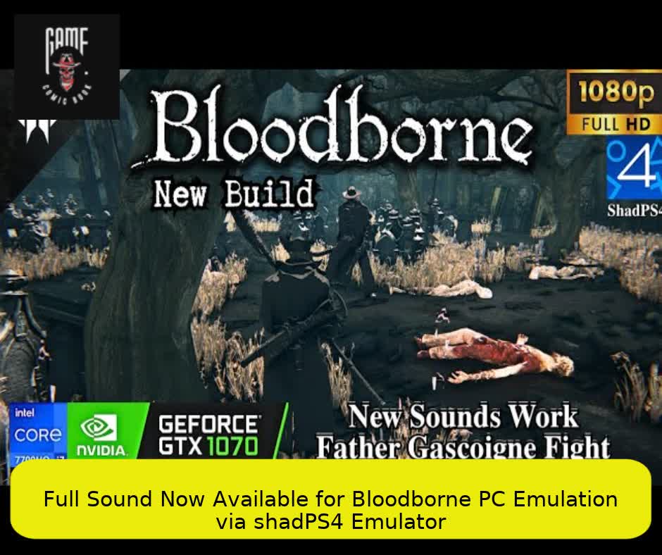 Full Sound Now Available for Bloodborne PC Emulation via shadPS4 Emulator